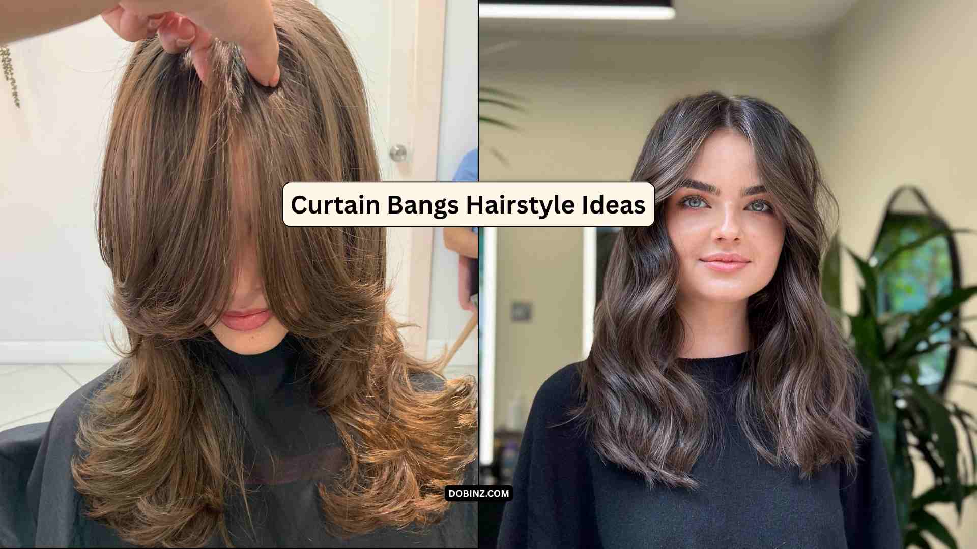30+ Curtain Bangs Hairstyle Ideas for a Flowy and Elegant Vibe