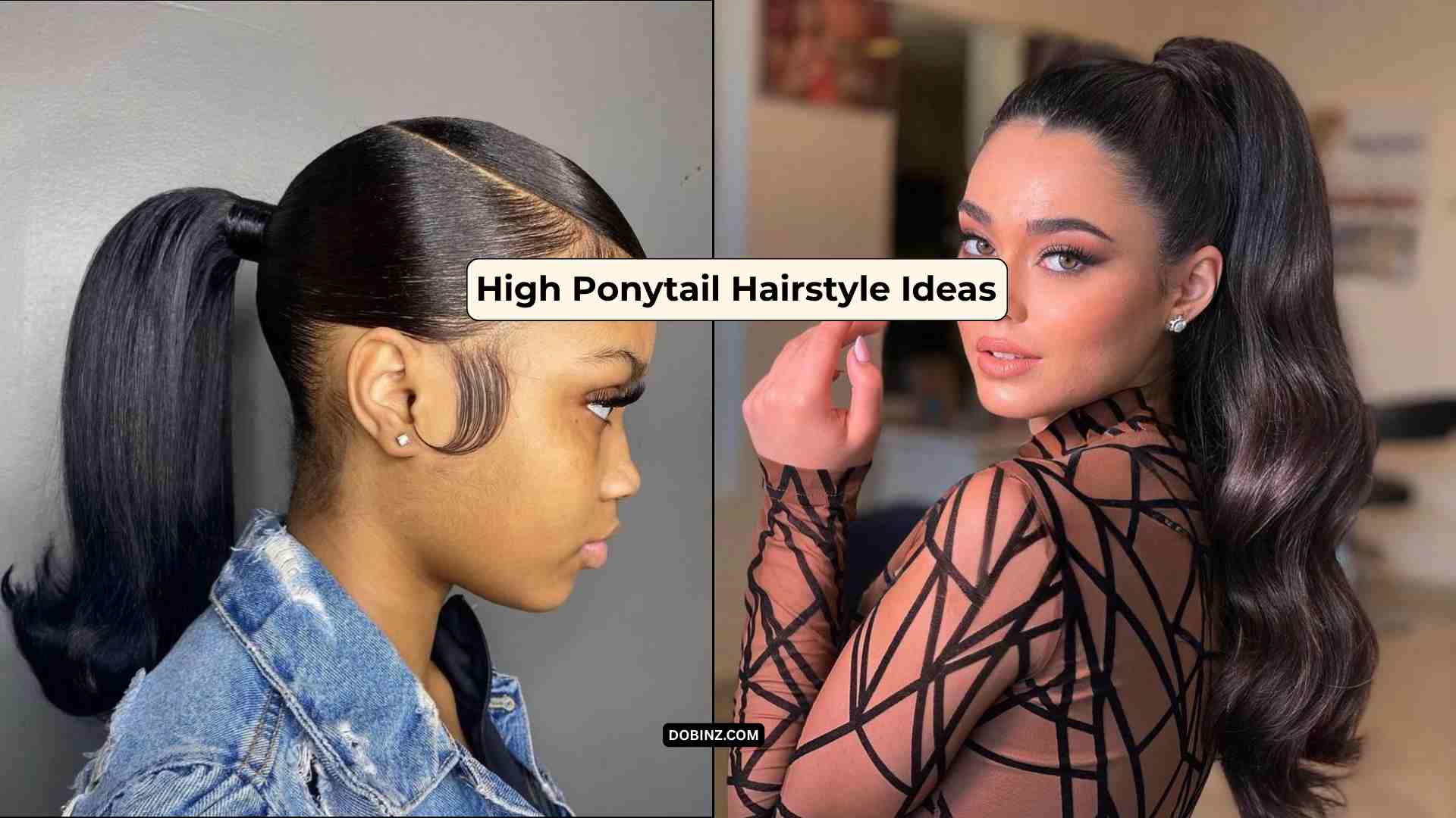 30+ High Ponytail Hairstyle Ideas for a Polished and Lifted Look